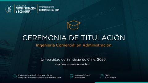 CEREMONIA DE TITULACIÓN DE INGENIERÍA COMERCIAL EN ADMINISTRACIÓN DE EMPRESAS 2026 